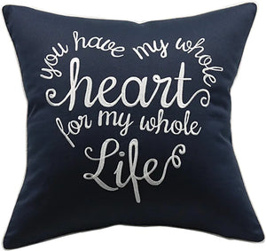You Have My Whole Heart For My Whole Life Pillow